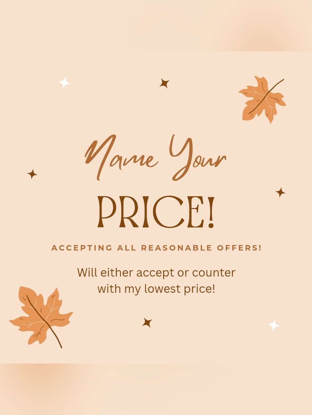 Name Your Price Sale!!! Accepting all reasonable offers!!
